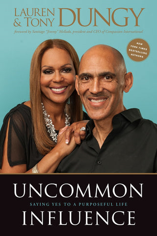 Uncommon Influence: Saying Yes to a Purposeful Life by Lauren and Tony Dungy – Create Lasting Change and Live a Life of Profound Meaning (Paperback Edition)