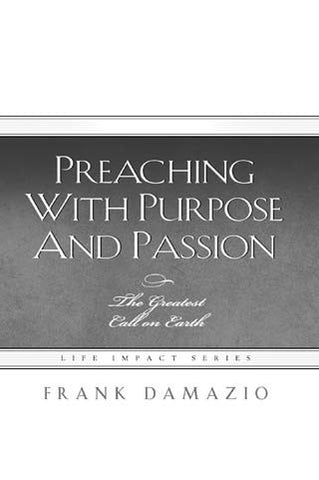 Preaching With Purpose And Passion