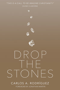 Drop The Stones by Rodriguez Carlos