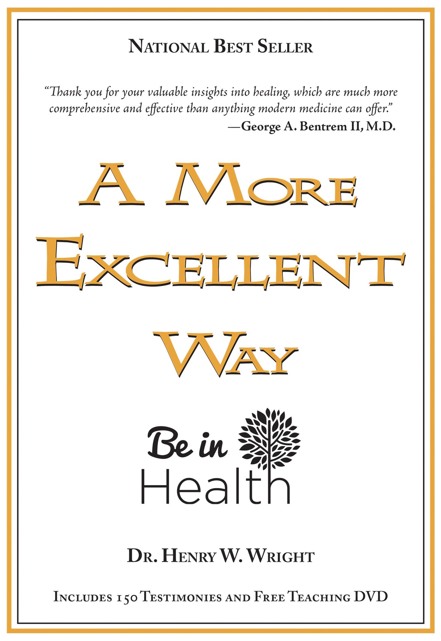 A More Excellent Way: Spiritual Pathways to Healing and Disease Prevention (Includes DVD) by Dr. Henry W. Wright