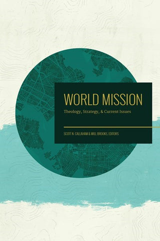 World Mission: Theology, Strategy, and Current Issues