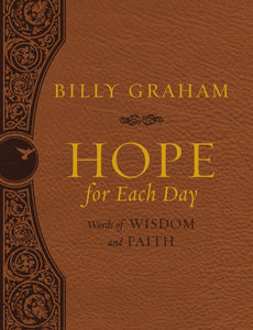 Hope For Each Day Large Deluxe (Comfort Print): Words of Wisdom and Faith by Billy Graham - A Beautiful 365-Day Devotional in Luxurious Leathersoft Cover