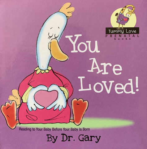 You Are Loved (Reading to Your Baby Before Your Baby is Born)