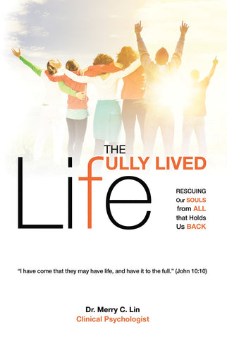 The Fully Lived Life: Rescuing Our Souls from All that Holds Us Back