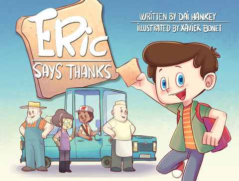 Eric Says Thanks - Children's Book by Dai Hankey and Xavier Bonet