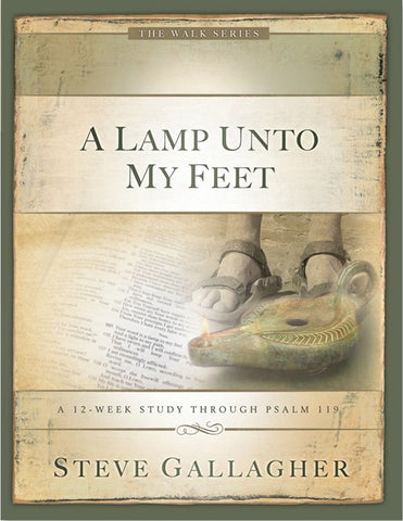 A Lamp Unto My Feet (Walk) (A 12-Week Study Through Psalm 119)