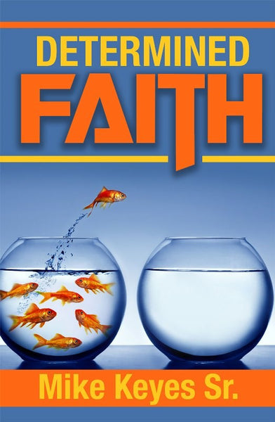 Determined Faith by Mike Keyes, Paperback