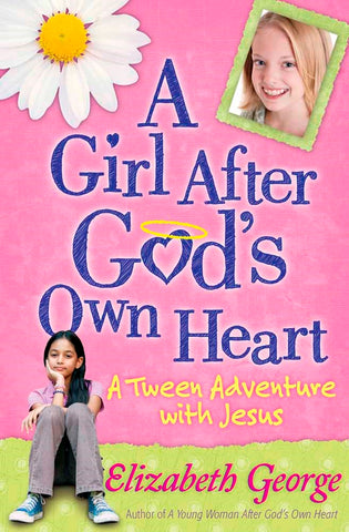 A Girl After God's Own Heart: A Tween Adventure with Jesus