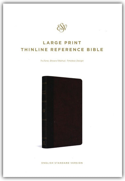 ESV Large Print Thinline Reference Bible: Brown/Walnut Timeless Design TruTone Edition - 10.5-Point Type, Cross-References, and Concordance