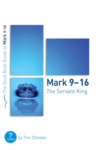 Mark 9-16 (The Good Book Guide)