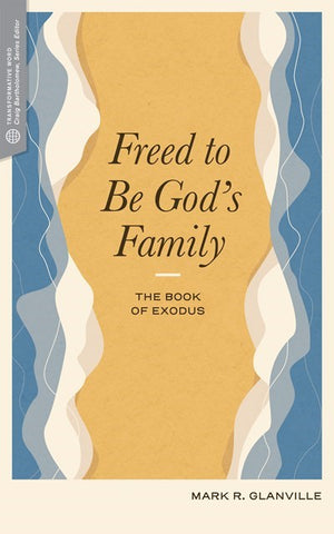 Freed to Be Gods Family: The Book of Exodus (Transformative Word)