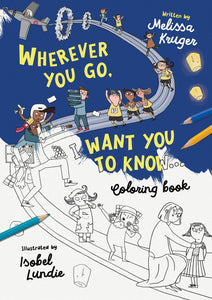 Wherever You Go I Want You To Know Coloring Book