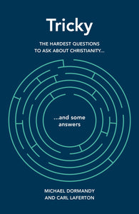 Tricky: The hardest questions to ask about Christianity (and some answers)