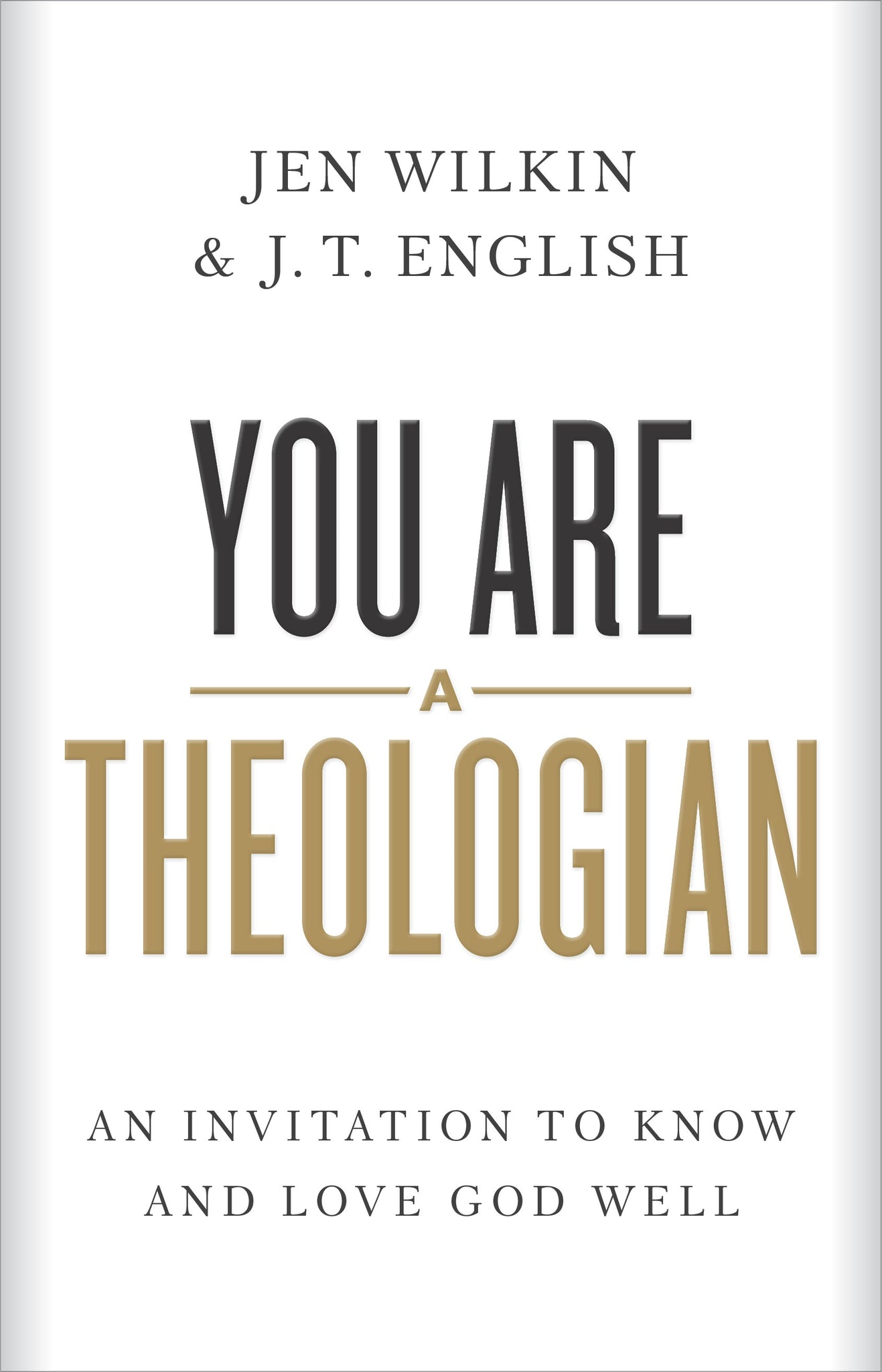 You Are a Theologian: An Invitation to Know and Love God Well