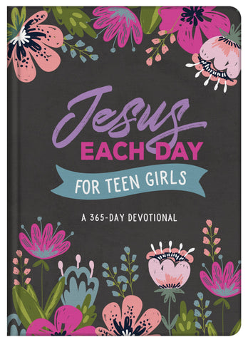 Jesus Each Day for Teen Girls: A 365-Day Devotional