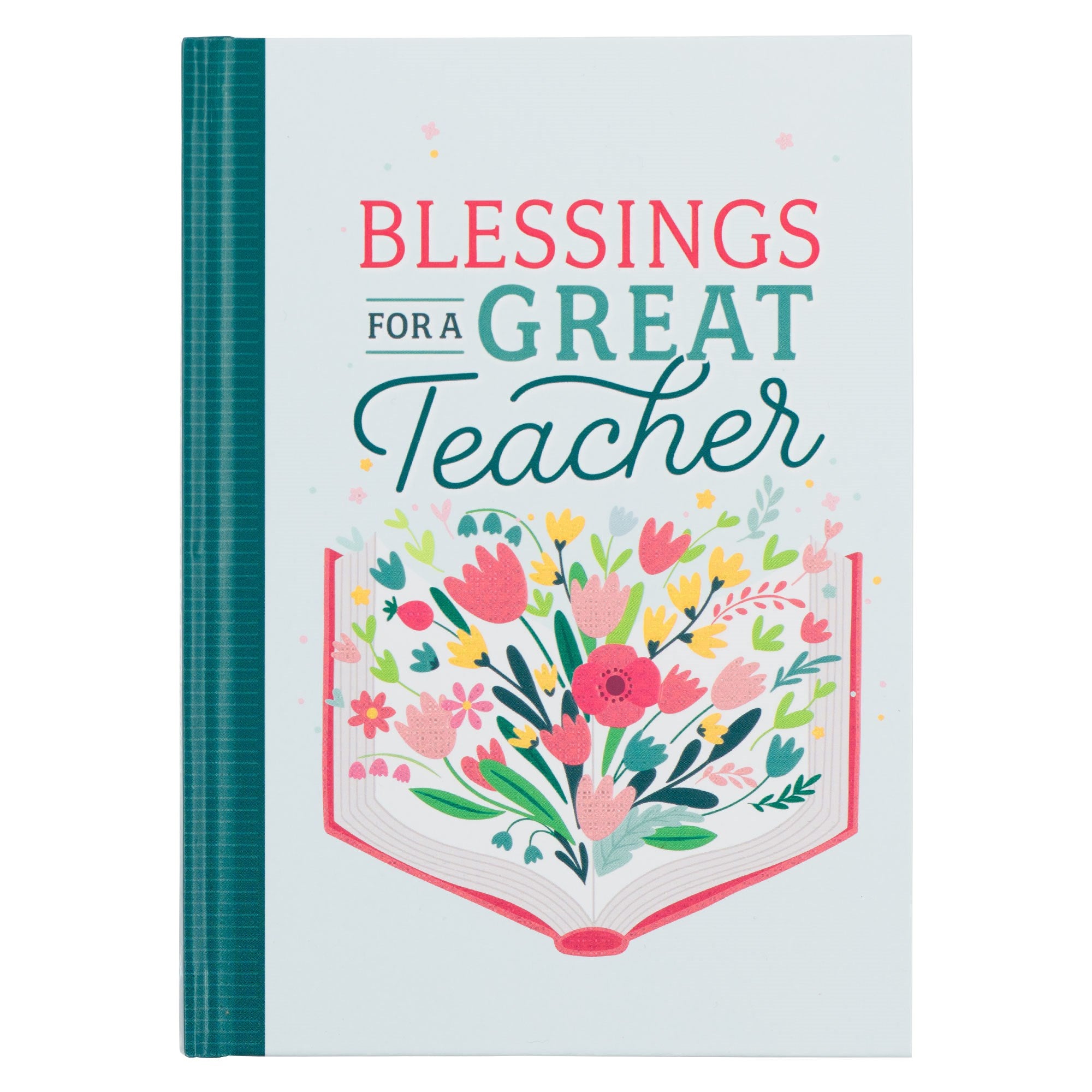 Blessings for a Great Teacher: A Heartwarming Hardcover Gift Book | Inspirational Quotes & Scripture for Teacher Appreciation