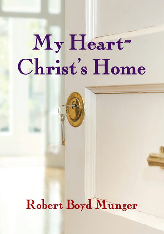 My Heart-Christ's Home by Munger Robert Boyd