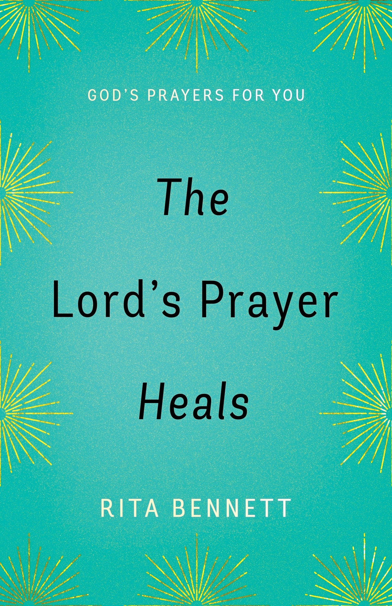 THE LORD'S PRAYER HEALS