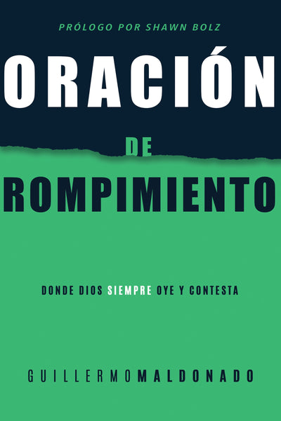 (Spanish Edition) Breakthrough Prayer (Oración de Rompimiento): Where God Always Hears and Answers by Guillermo Maldonado