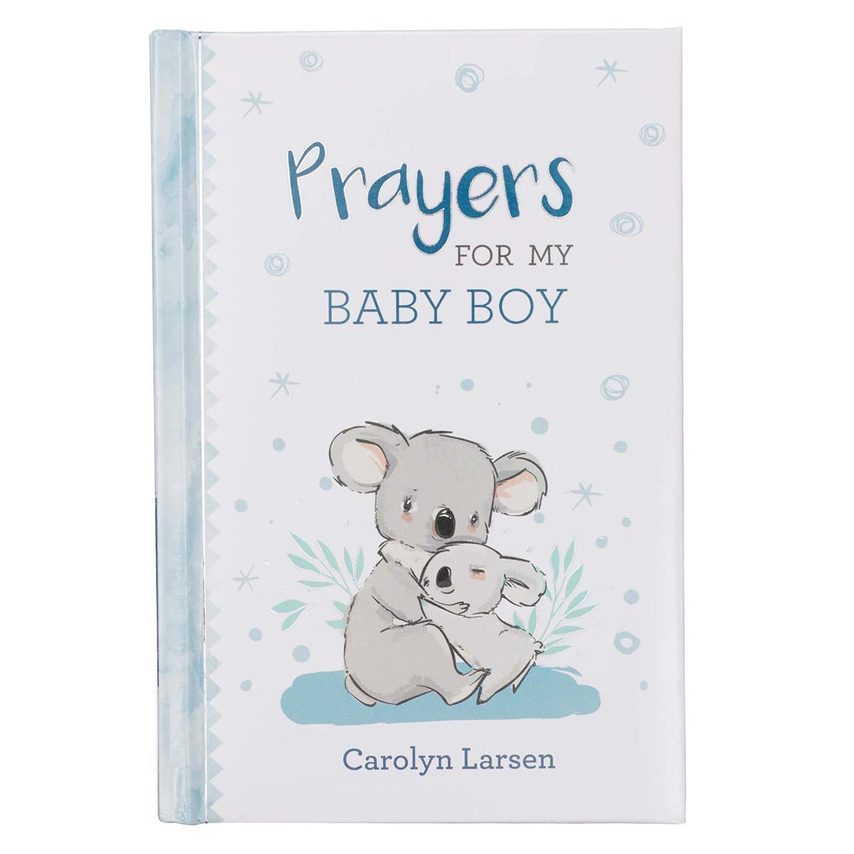 Prayers For My Baby Boy by Larsen Carolyn