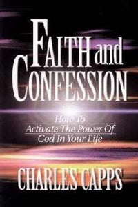 Faith And Confession by Charles Capps (Author)