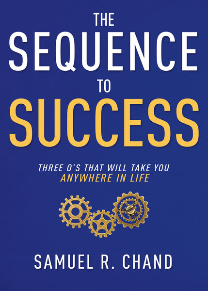 The Sequence to Success: Three Os That Will Take You Anywhere in Life