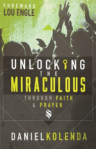 Unlocking the Miraculous: Through Faith and Prayer