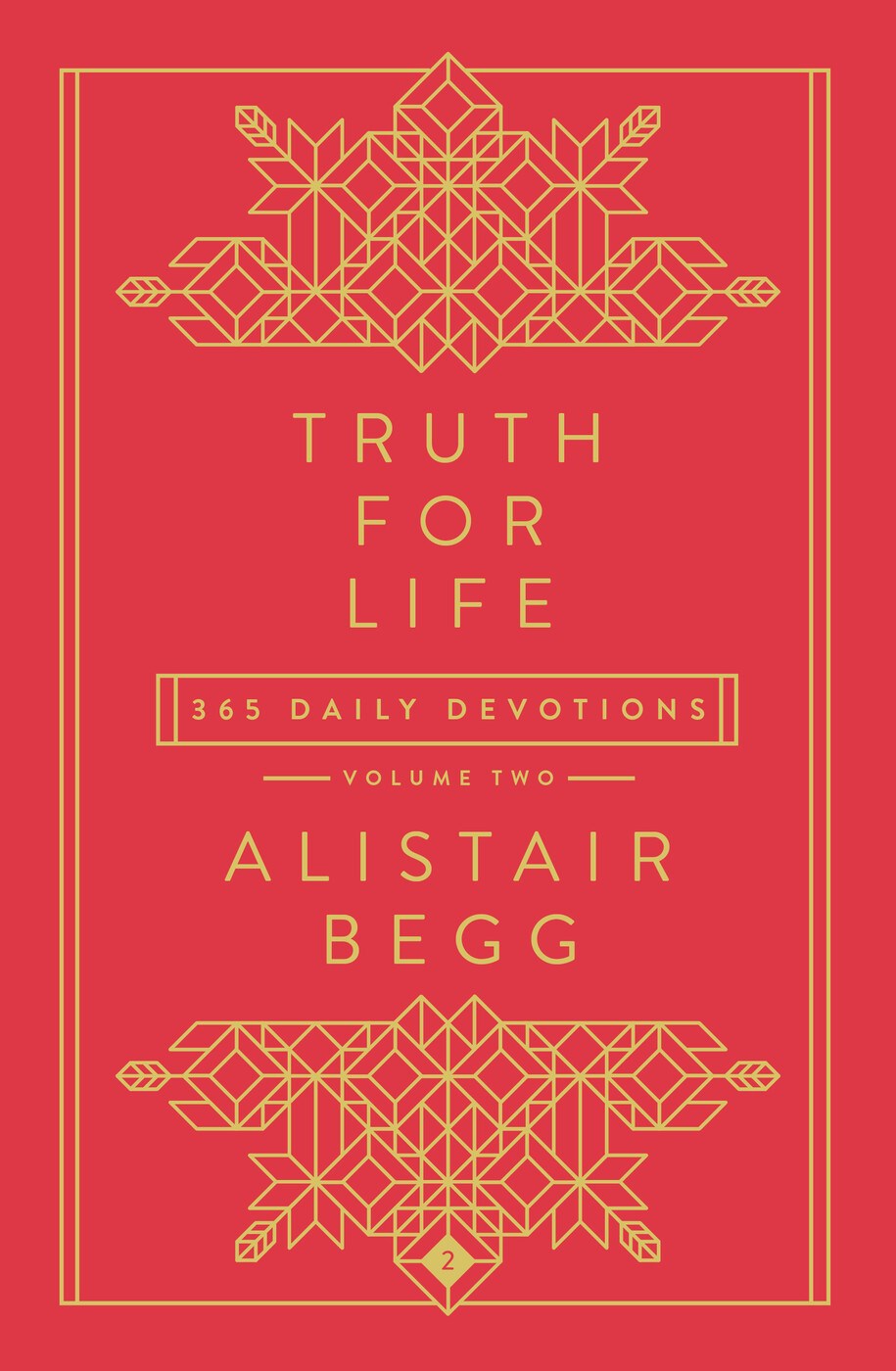 Truth for Life - Volume 2: 365 Daily Devotions – A Gospel-Saturated Devotional with Bible Reading Plan by Alistair Begg