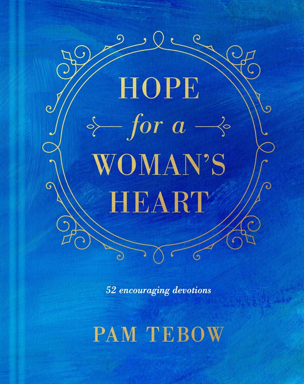 Hope for a Woman’s Heart: 52 Encouraging Devotions