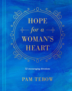 Hope for a Woman’s Heart: 52 Encouraging Devotions