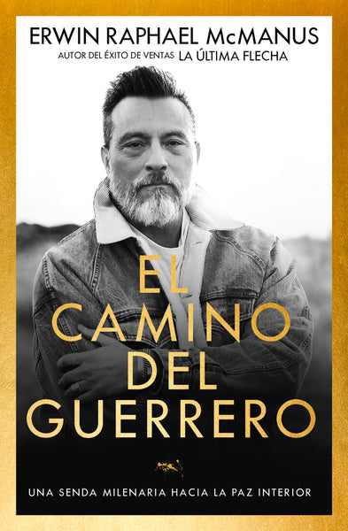 The Way of the Warrior (Spanish Edition): An Ancient Path to Inner Peace by Erwin McManus