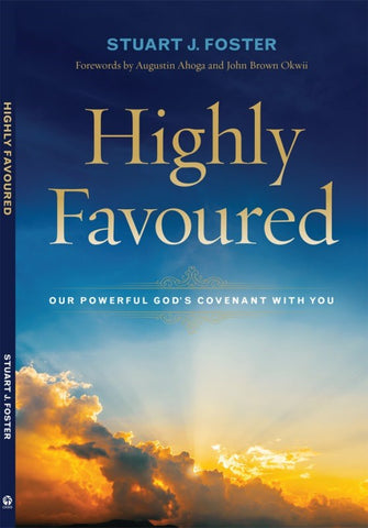 Highly Favoured: Our Powerful God's Covenant with You