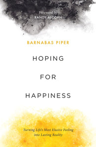 Hoping for Happiness: Turning Life's Most Elusive Feeling into Lasting Reality