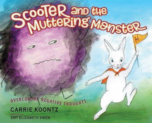 Scooter and the Muttering Monster: Overcoming Negative Thoughts