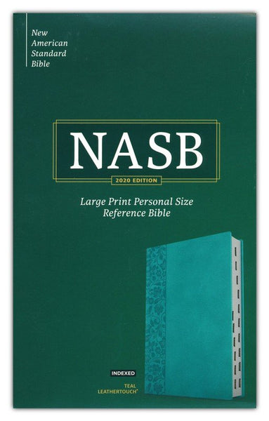 NASB 2020 Large Print Personal Size Reference Bible-Teal LeatherTouch Indexed