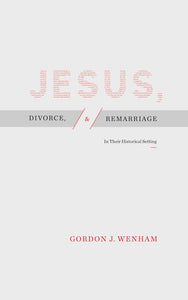 Jesus Divorce and Remarriage