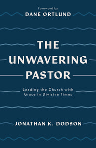 The Unwavering Pastor: Leading the Church with Grace in Divisive Times