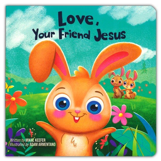 Love Your Friend Jesus: Notes From Jesus For Little Ones