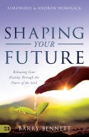 Shaping Your Future: Releasing Your Destiny Through the Power of Seed