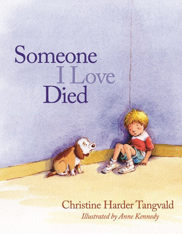 Someone I Love Died by Christine Harder Tangvald