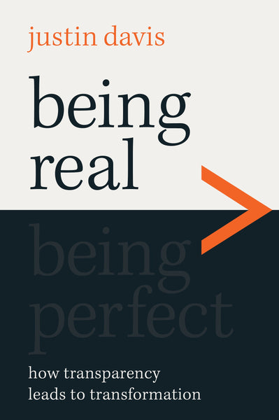 Being Real > Being Perfect: How Transparency Leads to Transformation