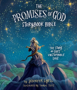 The Promises of God Storybook Bible: The Story of God's Unstoppable Love