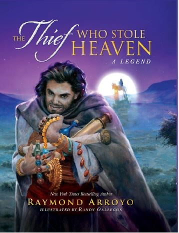 The Thief Who Stole Heaven: A Legend by Raymond Arroyo – A Compelling Redemption Story for the Lent/Easter Season