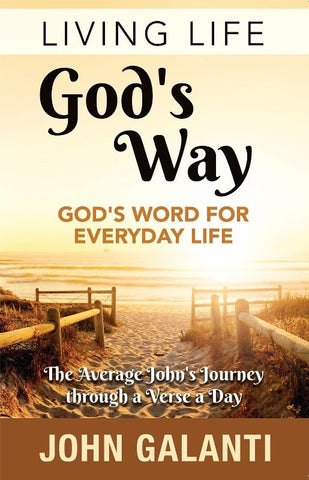 Living Life God's Way - God's Word for Everyday Life: The Average John's Journey Through a Verse a Day