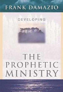 Developing The Prophetic Ministry