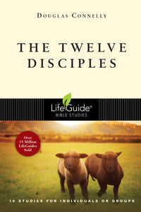 The Twelve Disciples: LifeGuide Bible Study - Transformative Lessons from Jesus' First Followers