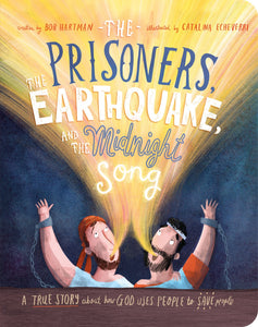 The Prisoners The Earthquake And The Midnight Song Board Book (Tales That Tell The Truth)