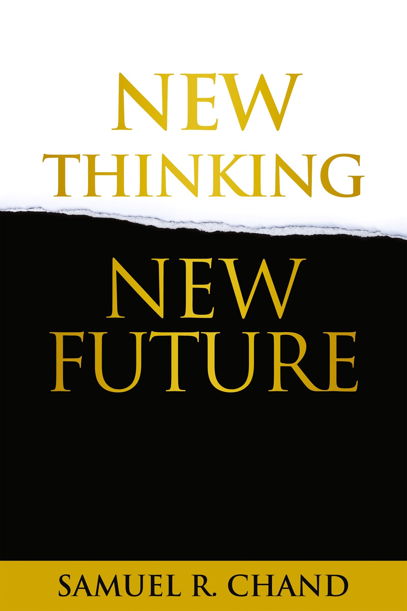 New Thinking, New Future - Samuel R. Chand