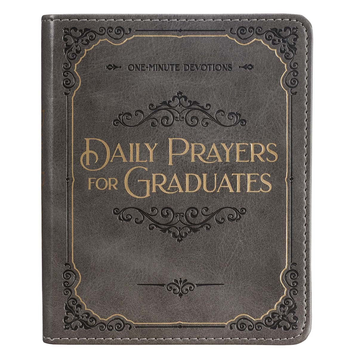 Daily Prayers for Graduates: One Minute Devotions to Navigate Life's Challenges (Gray Faux Leather Flexcover Edition)