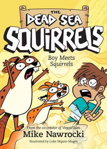 Boy Meets Squirrels (The Dead Sea Squirrels) by Mike Nawrocki - Illustrated: Hilarious Adventures with Lessons from the Sermon on the Mount